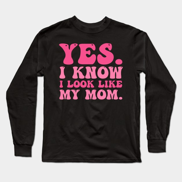 Yes I Know I Look Like My Mom Breast Cancer Awareness Long Sleeve T-Shirt by cyberpunk art